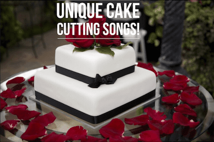  Unique  Wedding  Cake  Cutting  Songs  Suggestions Bunn DJ 